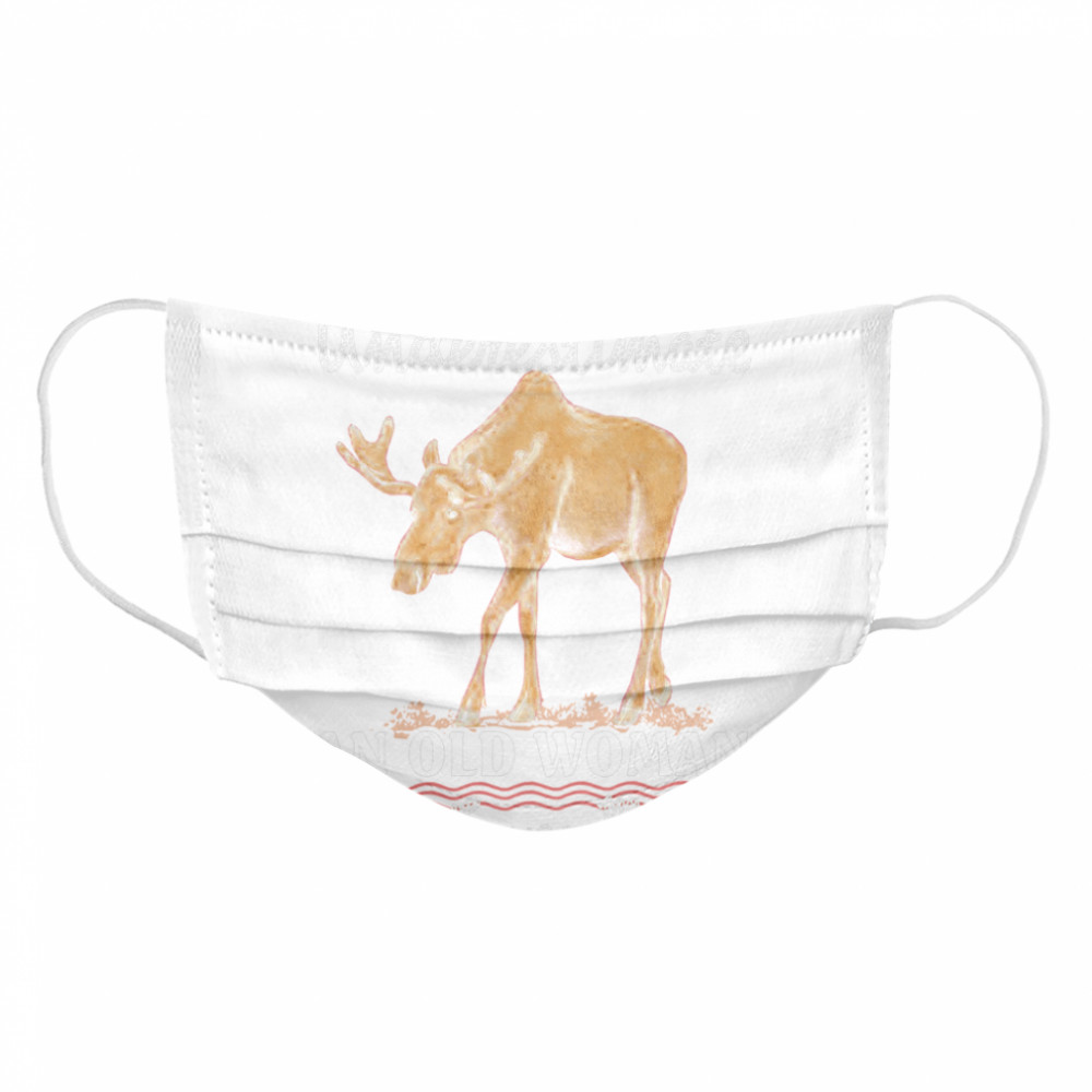 Never Underestimate And Old Woman Who Loves Moose Cloth Face Mask