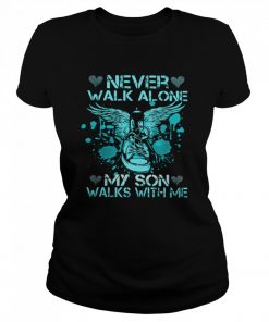 Never Walk Alone My Son Walks With Me  Classic Women's T-shirt