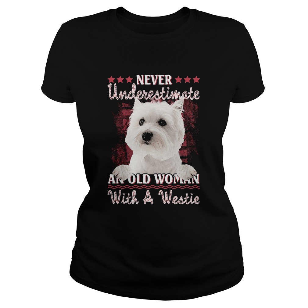 Never underestimate an old woman with a Westie Classic Ladies