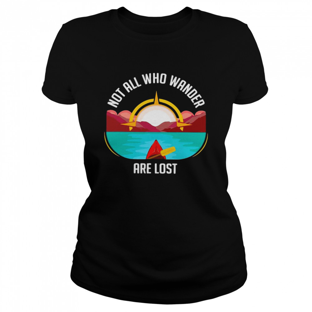 Not All Who Wander Are Lost Classic Women's T-shirt