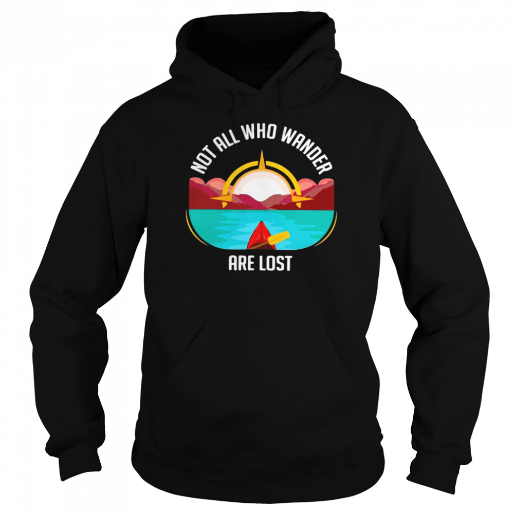 Not All Who Wander Are Lost Unisex Hoodie