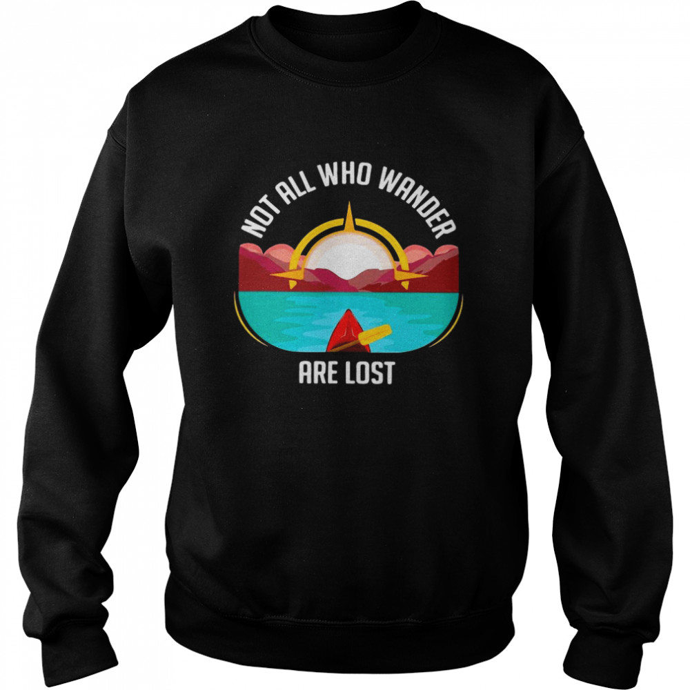 Not All Who Wander Are Lost Unisex Sweatshirt