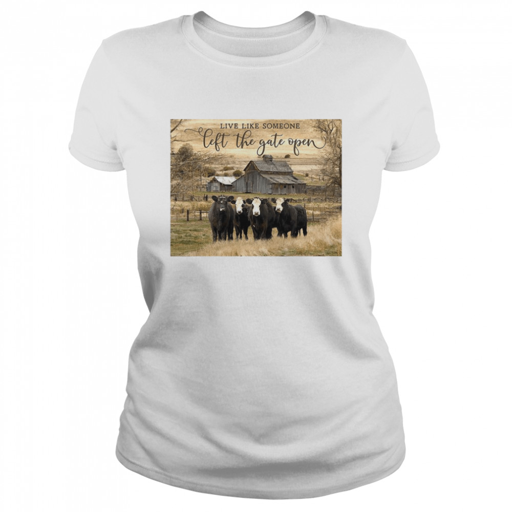Ohcanvas Live Like Someone Left The Gate Open Cows Classic Women's T-shirt