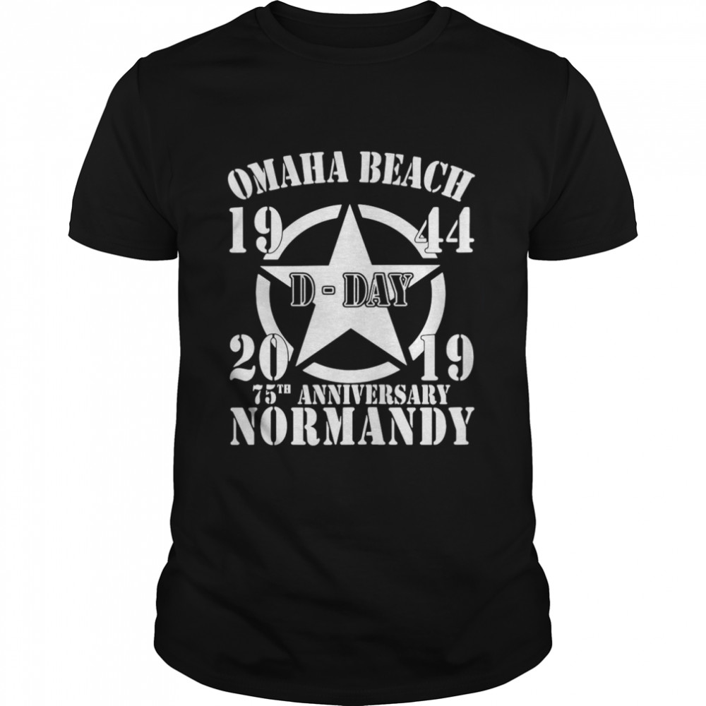 Omaha Beach D-Day 1944-2019 Star 75th Anniversary Normandy shirt