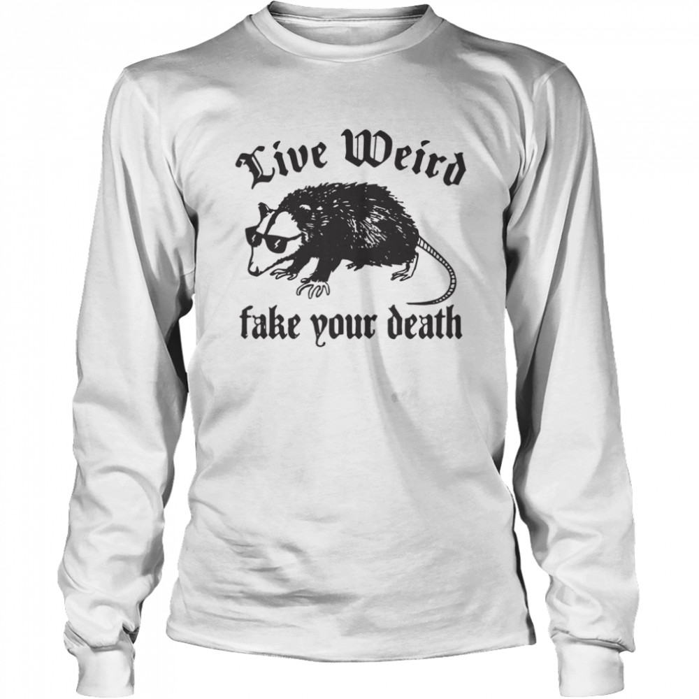 Opossum Live Weiro Fake Your Death Long Sleeved T-shirt