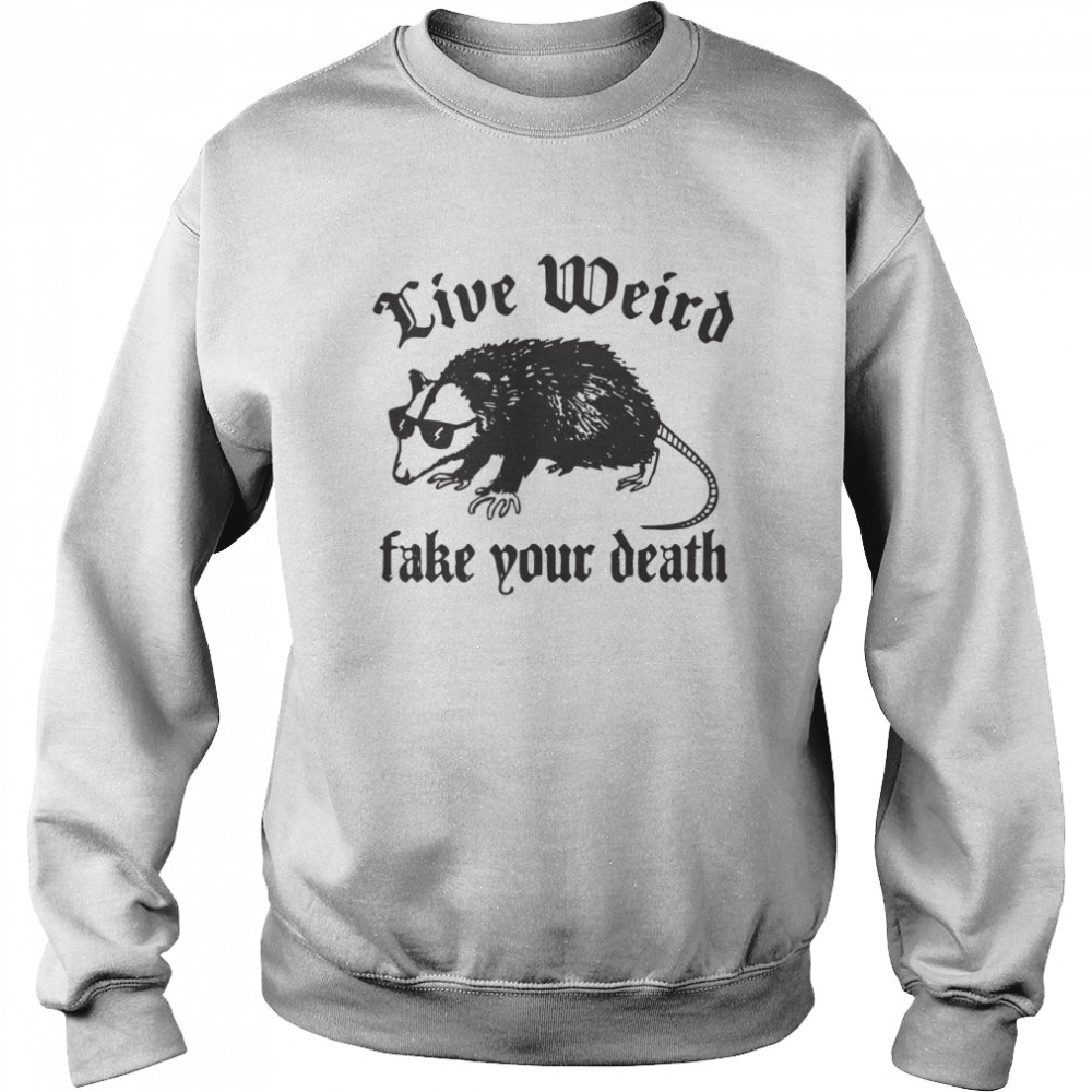 Opossum Live Weiro Fake Your Death Unisex Sweatshirt