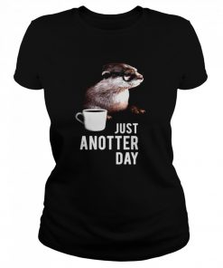 Otter Just Anotter Day  Classic Women's T-shirt