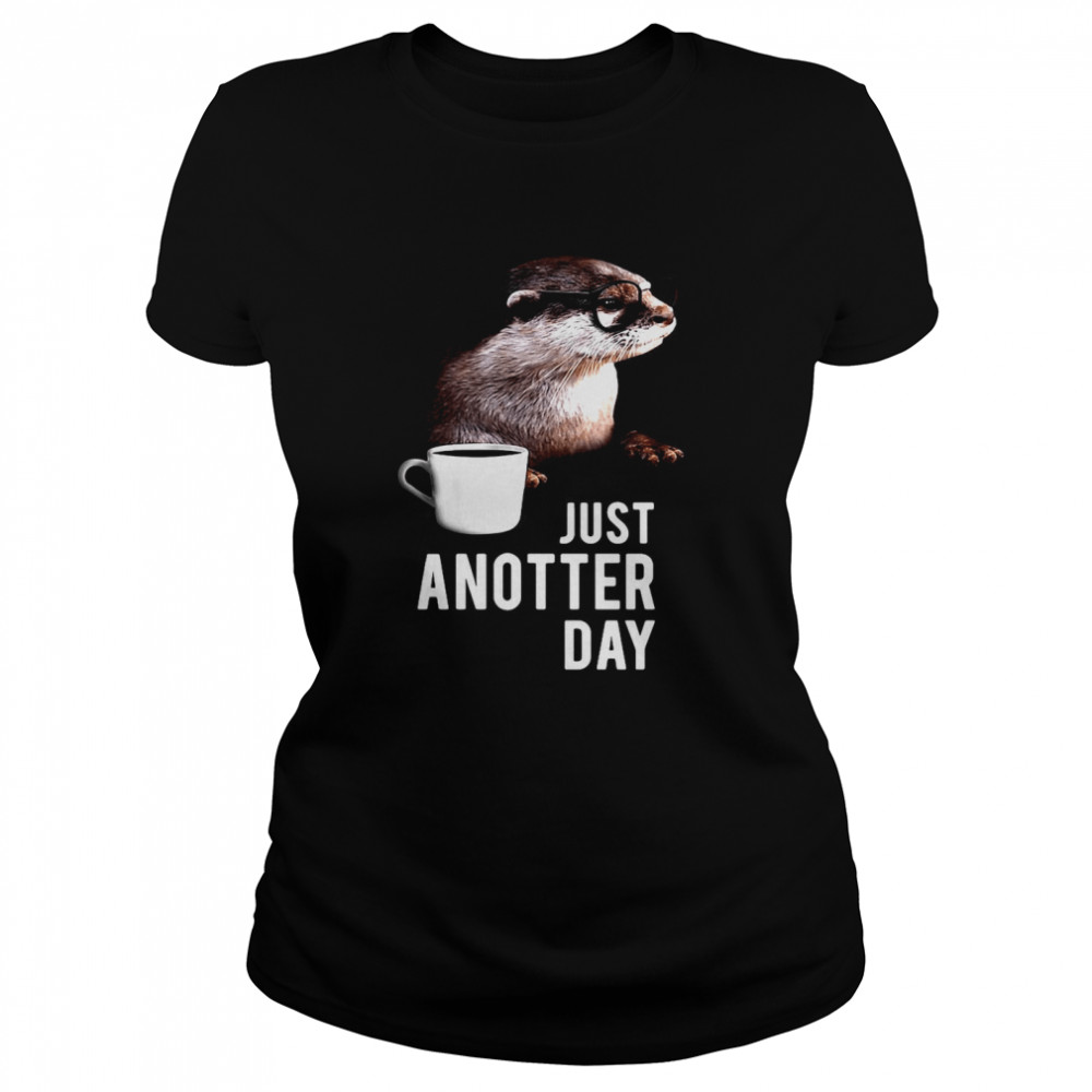 Otter Just Anotter Day Classic Women's T-shirt