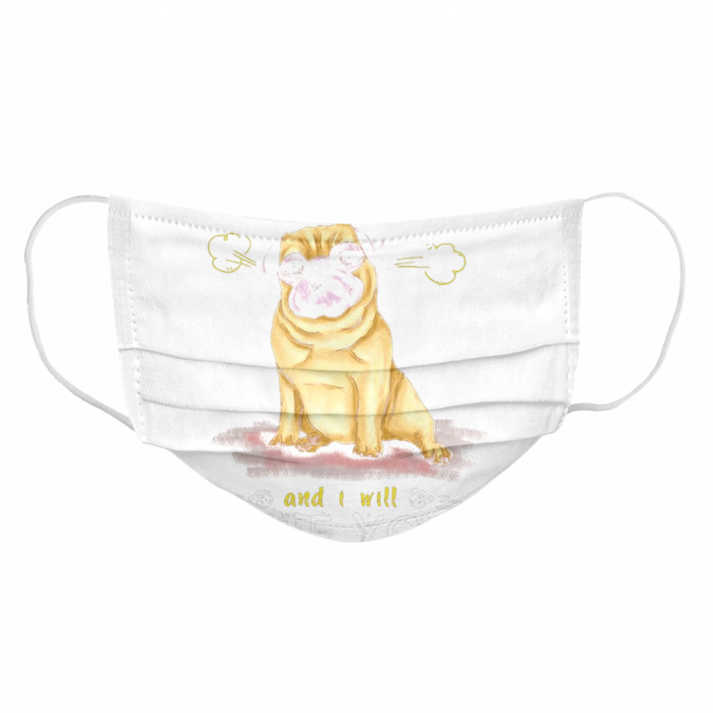 Pug Dog Touch Me And I Will Bite You Cloth Face Mask