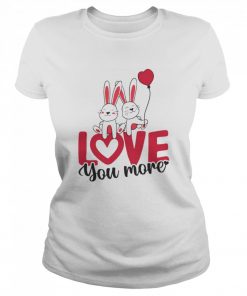Rabbit Love You More Valentines Day  Classic Women's T-shirt