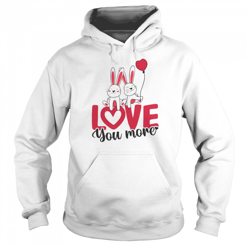 Rabbit Love You More Valentines Day Unisex Hoodie