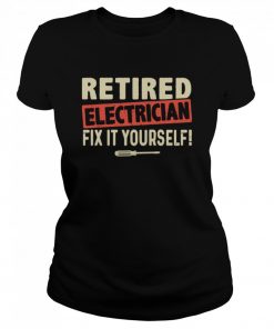 Retired Electrician Fix It Yourself  Classic Women's T-shirt