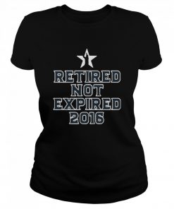 Retired Not Expired 2016  Classic Women's T-shirt