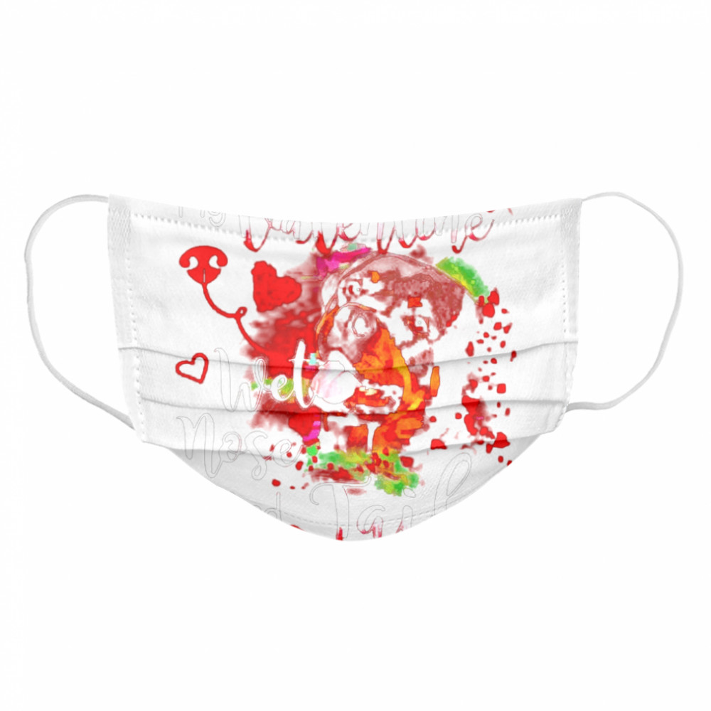 Rottweiler my Valentine wet nose and Jail Cloth Face Mask
