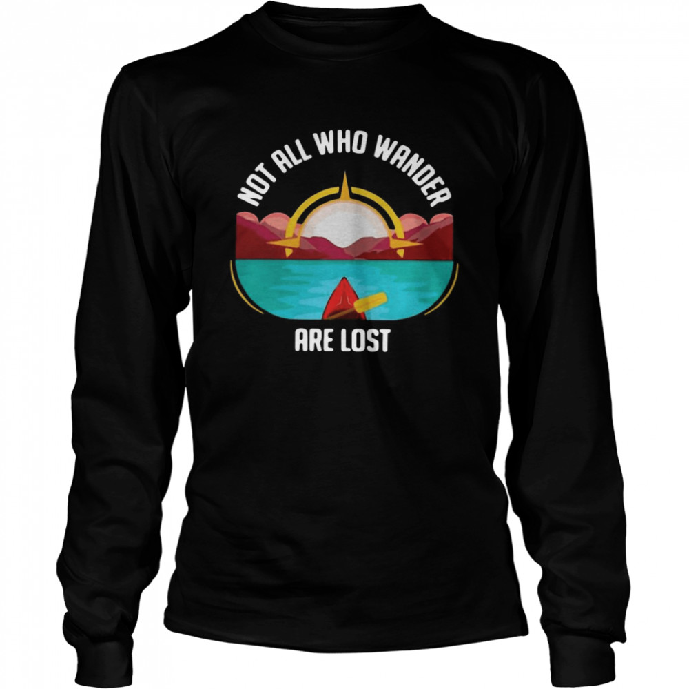 Rowing Not All Who Wander Are Lost Long Sleeved T-shirt