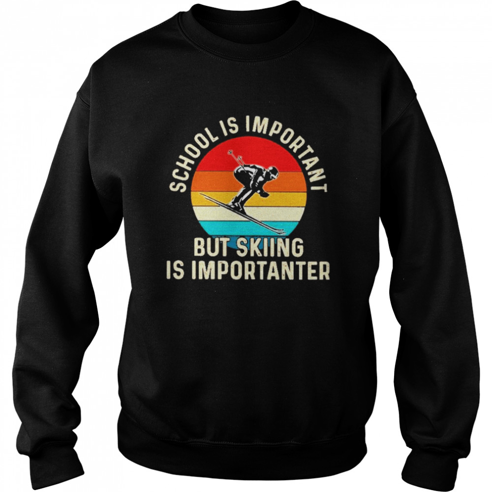 School is important but skiing is importanter vintage Unisex Sweatshirt