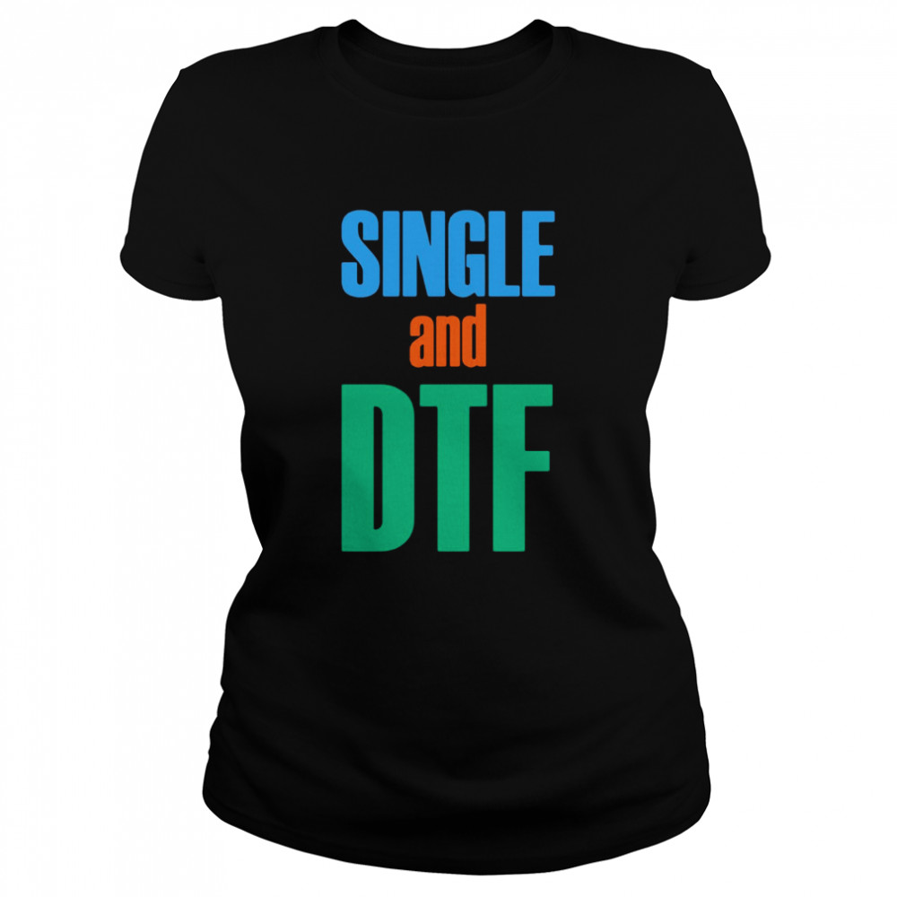 Single And Dtf Classic Women's T-shirt