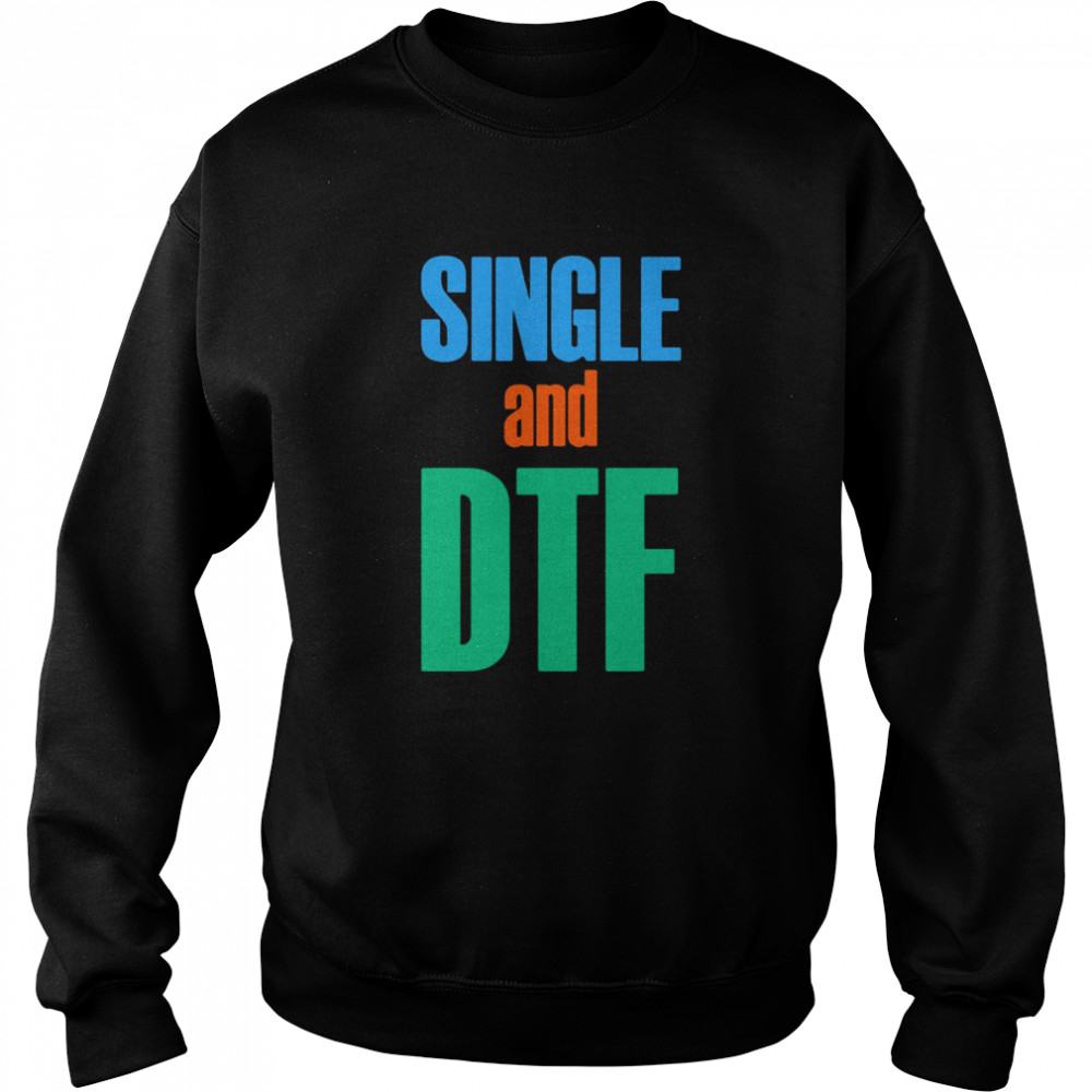 Single And Dtf Unisex Sweatshirt