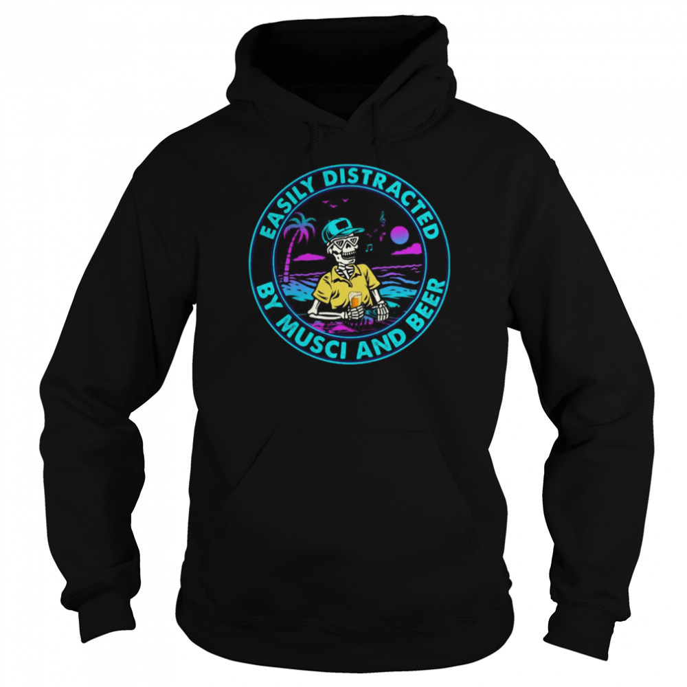 Skeleton Easily Distracted By Music And Beer Unisex Hoodie