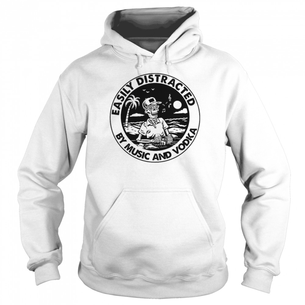 Skeleton Easily Distracted By Music And Vodka Unisex Hoodie