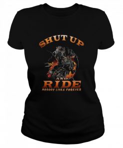 Skull Motorcycle shut up and Ride nobody lives forever  Classic Women's T-shirt