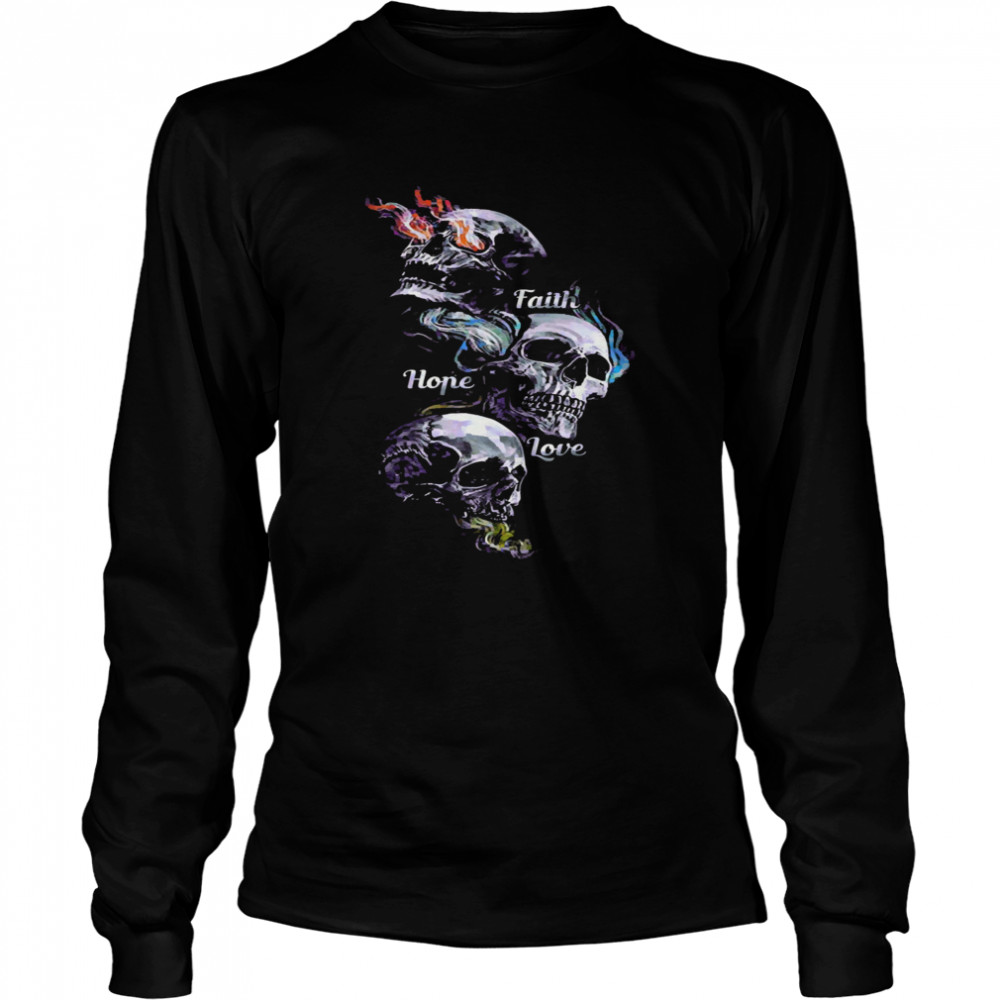 Skulls Faith Hope Love Long Sleeved T-shirt