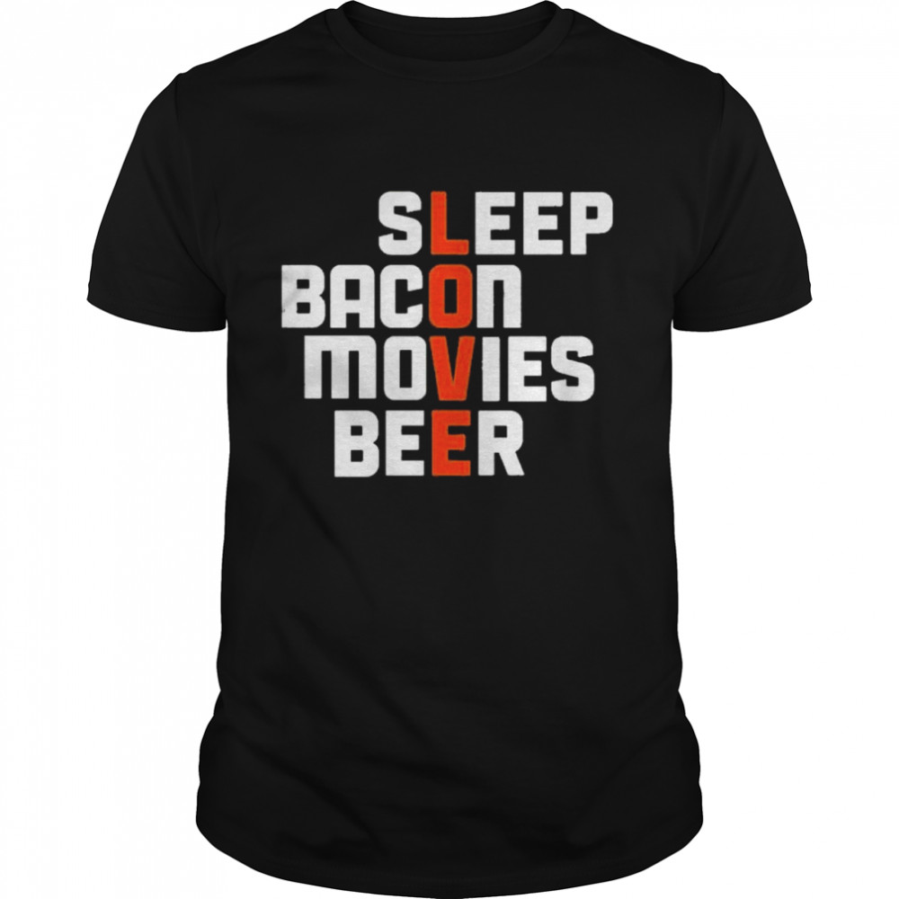 Sleep bacon movies beer shirt