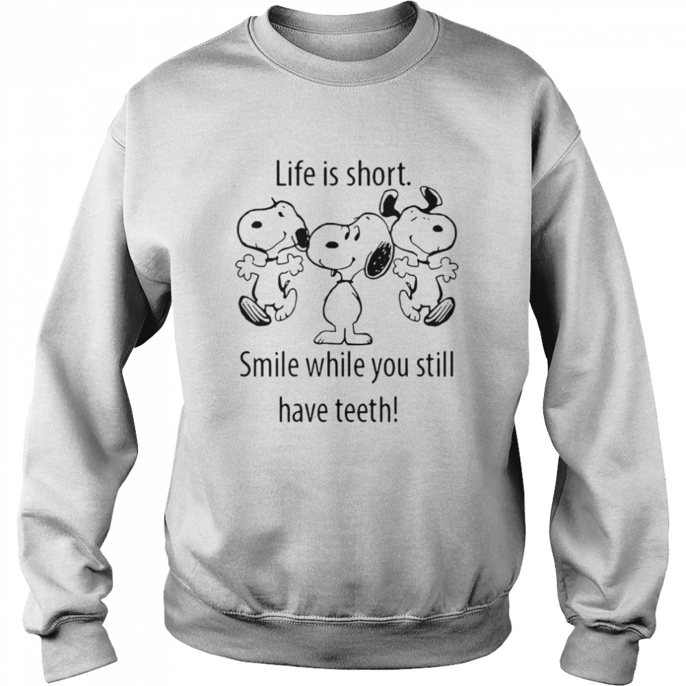 Snoopys Life Is Short Smile While You Still Have Teeth Unisex Sweatshirt