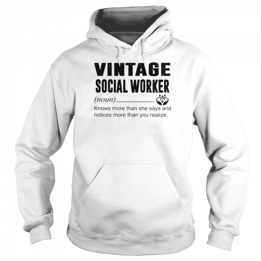 Social Worker Knows More Than She Says And Notices More Than You Realize  Unisex Hoodie