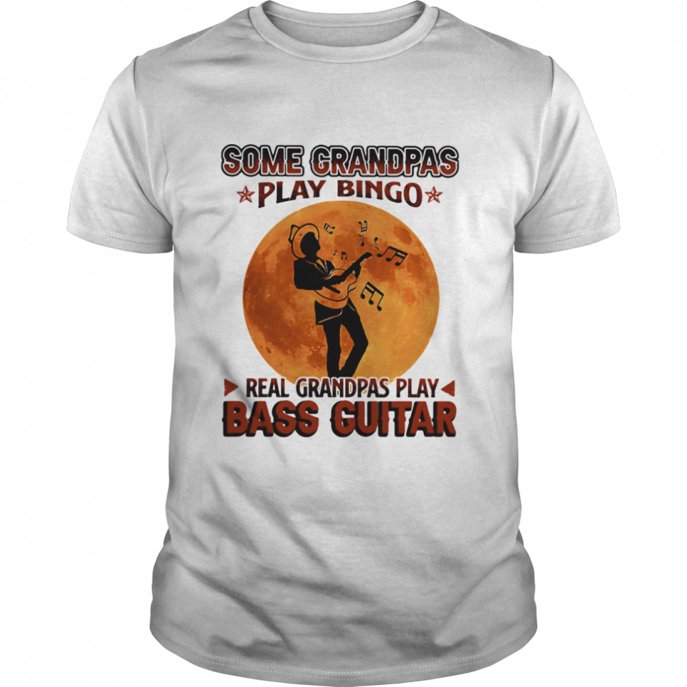Some Grandpas Play Bingo Real Grandpas Play Bass Guitar Moon shirt