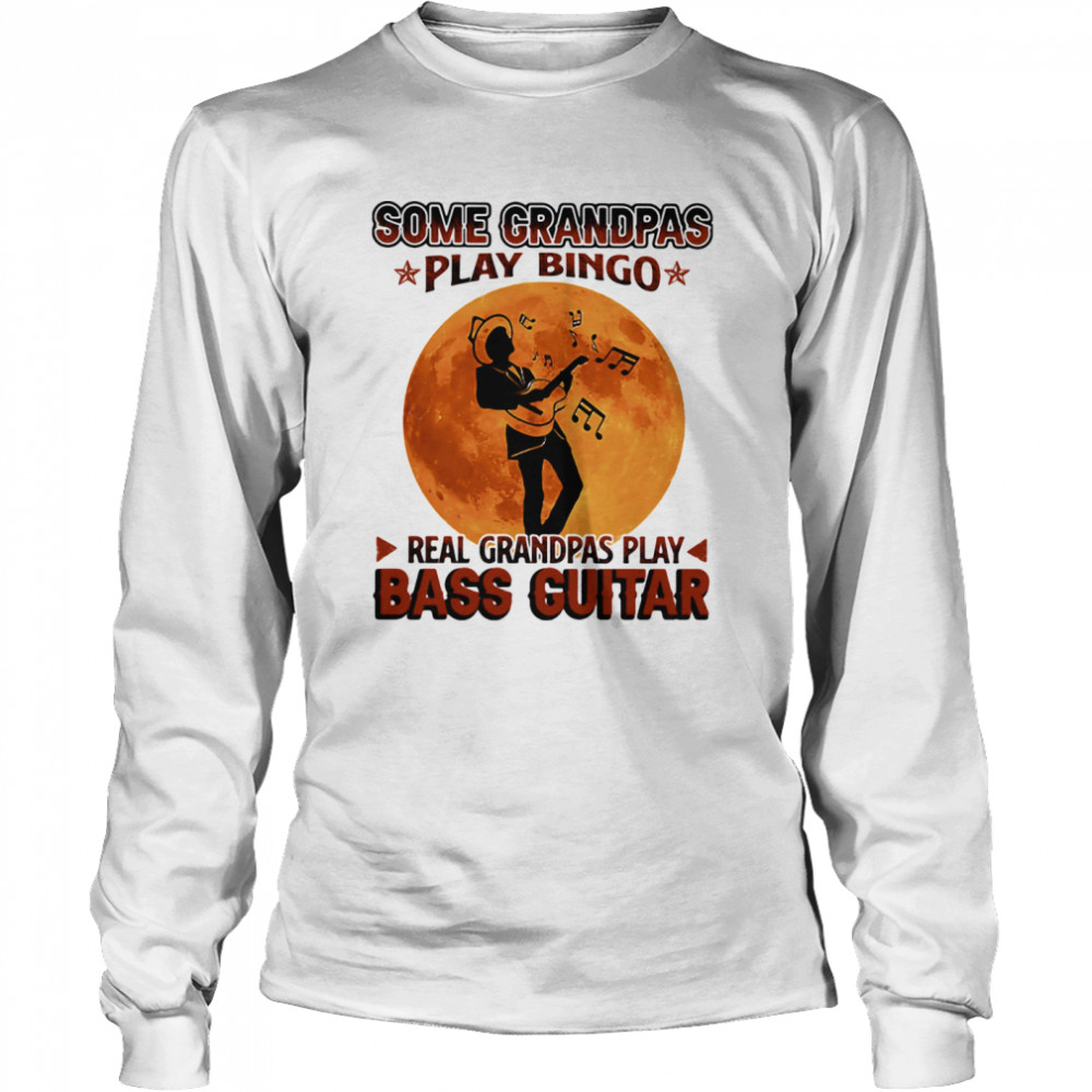 Some Grandpas Play Bingo Real Grandpas Play Bass Guitar Moon Long Sleeved T-shirt