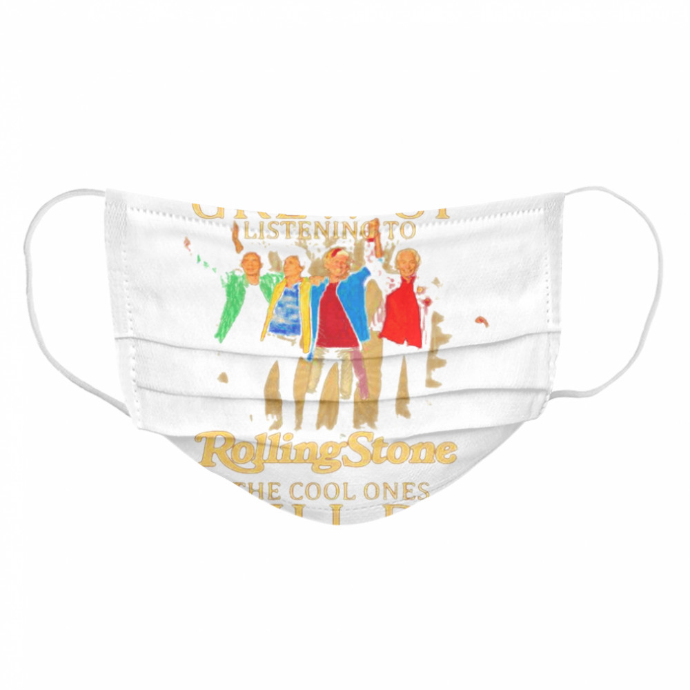 Some of us grew up listening to Rolling Stone the cool ones still do Cloth Face Mask