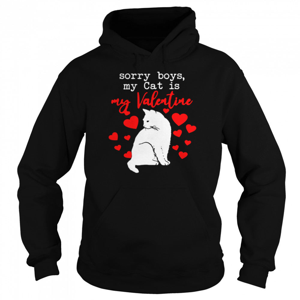 Sorry Boys My Cat Is My Valentine Unisex Hoodie