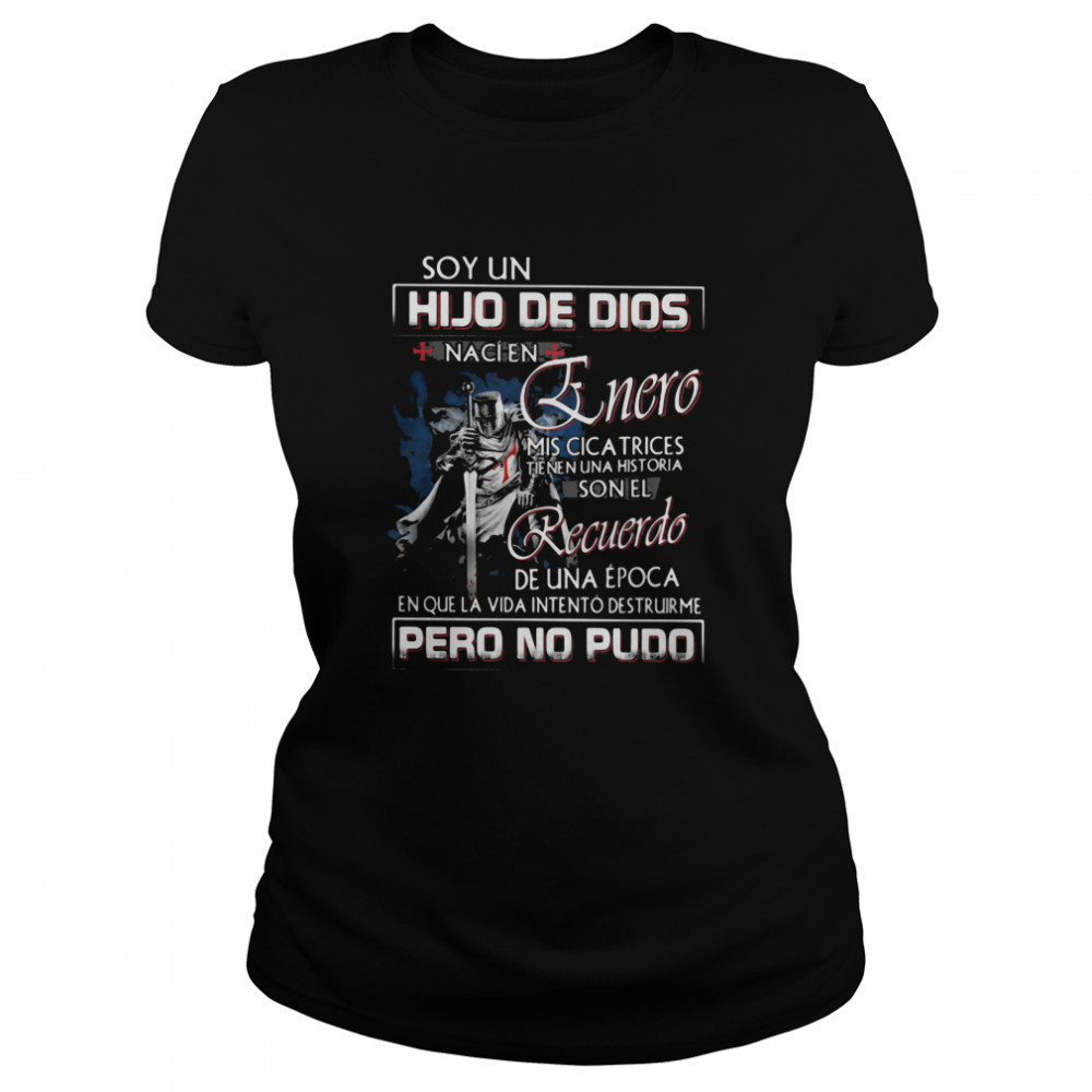 Soy Un Hijo De Dios Nacien Mis Cica Trices Son El Recuerdo Pero No Pudo Classic Women's T-shirt