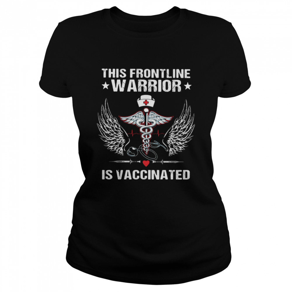 This Frontline Warrior Is Vaccinated Classic Women's T-shirt