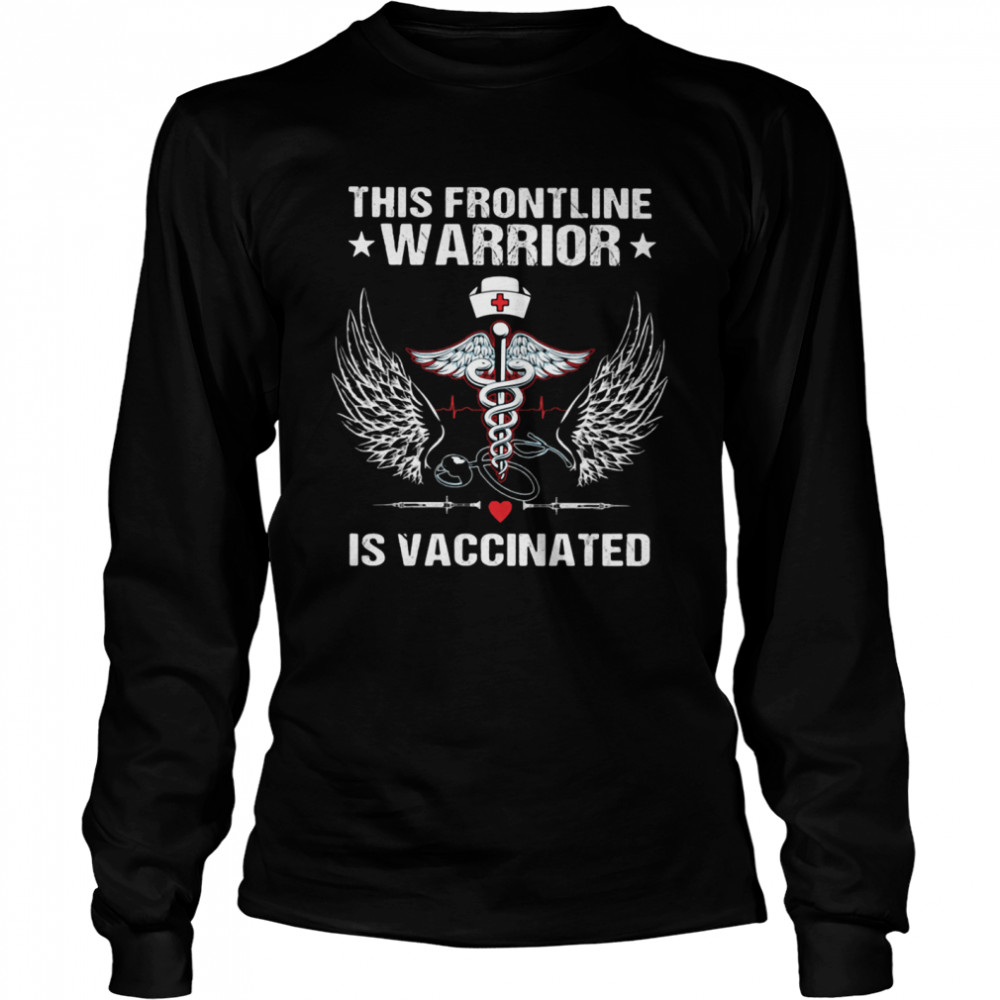 This Frontline Warrior Is Vaccinated Long Sleeved T-shirt