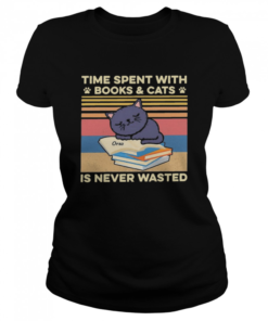 Time Spent With Books And Cats Is Never Wasted Vintage  Classic Women's T-shirt