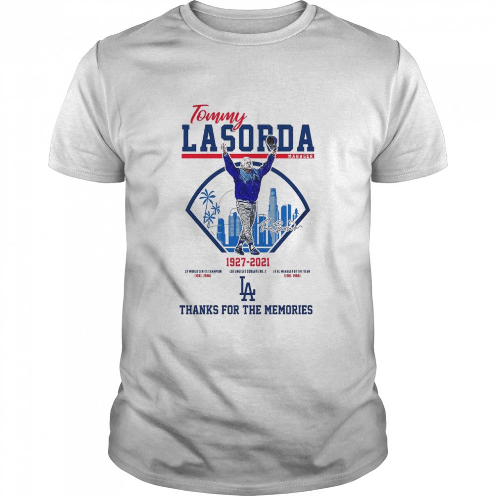 Tommy Lasorda Manager 1927 2021 Thanks For The Memories shirt
