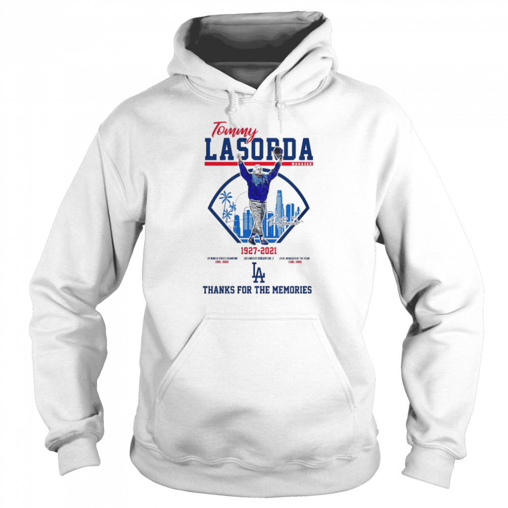 Tommy Lasorda Manager 1927 2021 Thanks For The Memories Unisex Hoodie