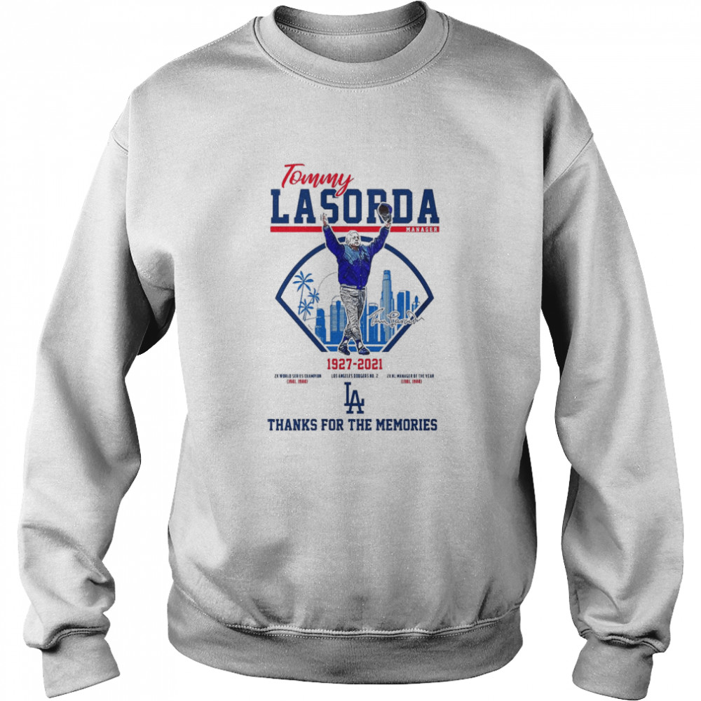 Tommy Lasorda Manager 1927 2021 Thanks For The Memories Unisex Sweatshirt