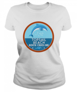 Topsail Beach North Carolina NC Dolphin Lover  Classic Women's T-shirt