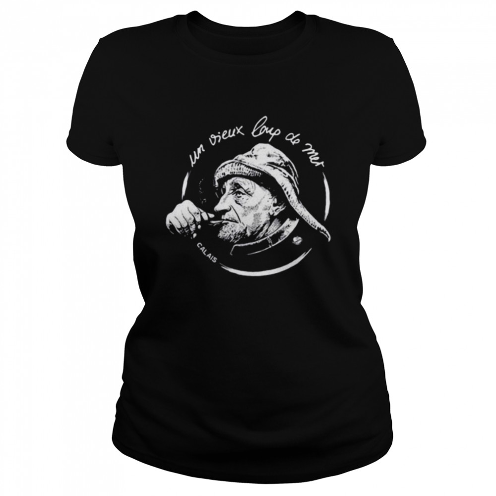 Un Vieux Loup De Mer Calais Classic Women's T-shirt