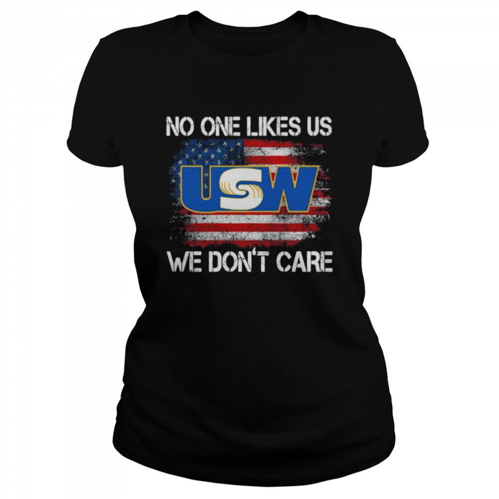 United Steelworkers No One Likes Us We Don’t Care American Flag Classic Women's T-shirt