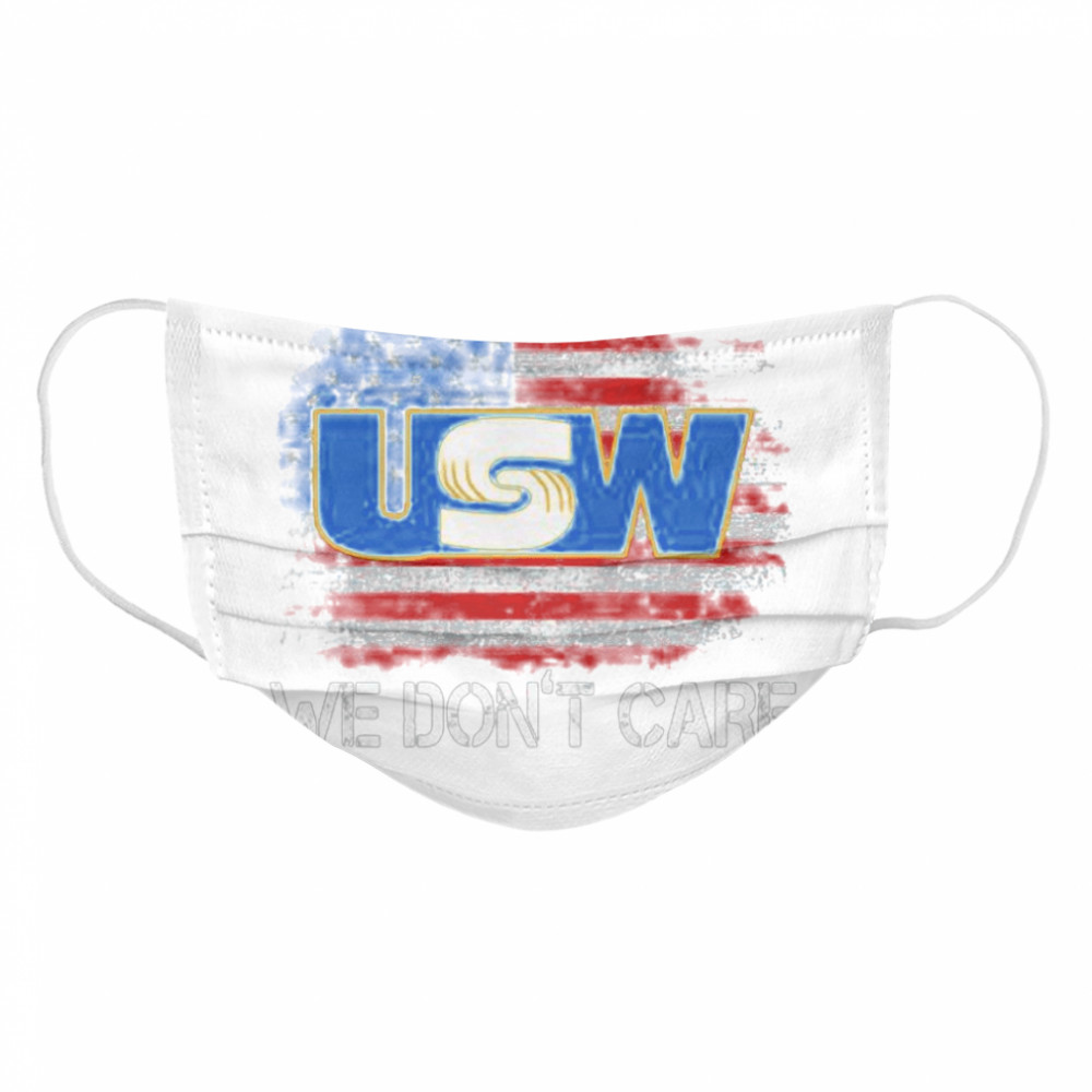United Steelworkers No One Likes Us We Don’t Care American Flag Cloth Face Mask