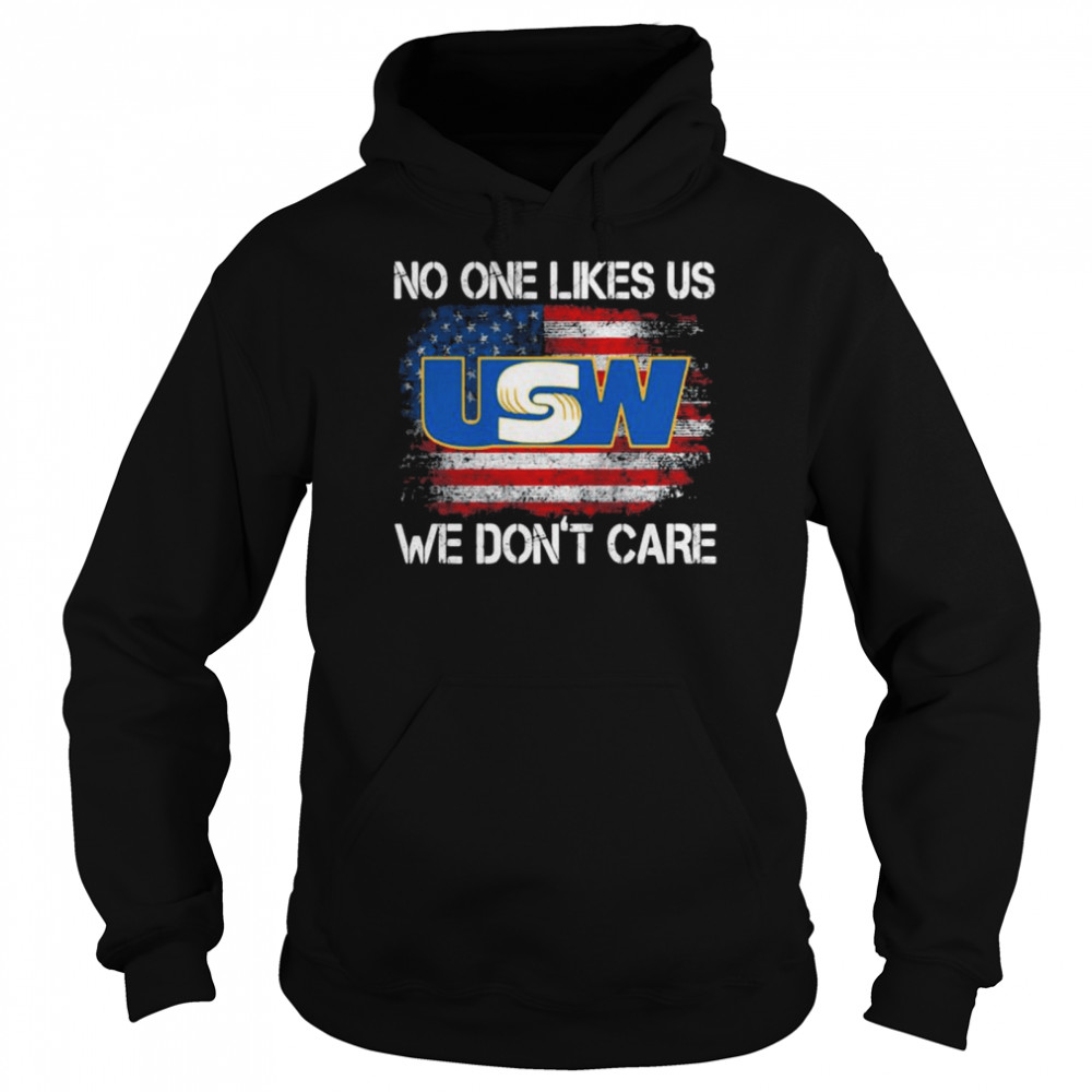 United Steelworkers No One Likes Us We Don’t Care American Flag Unisex Hoodie