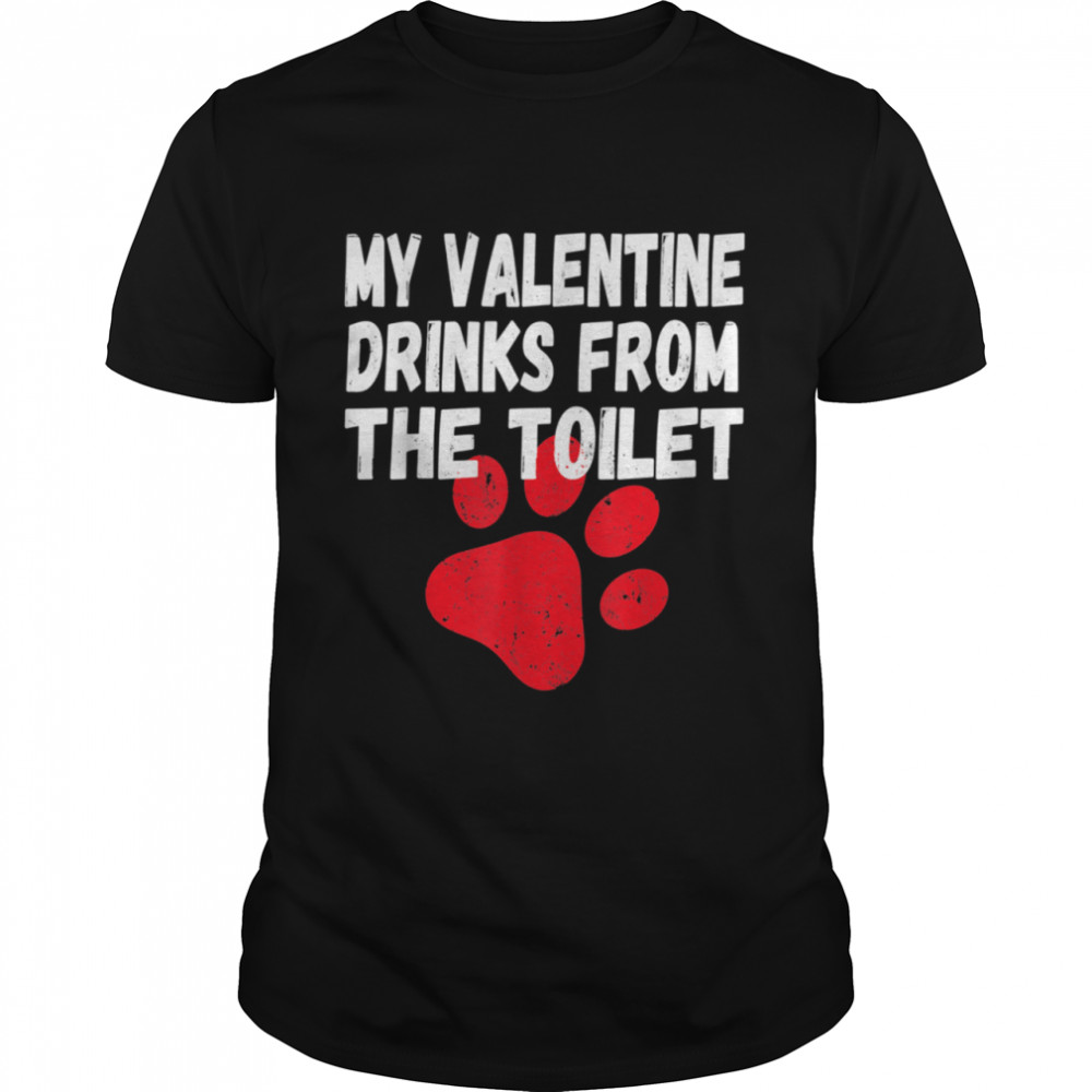 Valentines Day Quote For Singles and Dogs shirt