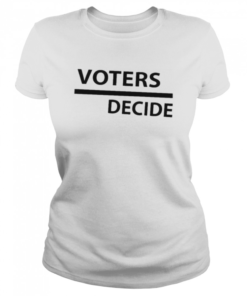 Voters decide  Classic Women's T-shirt