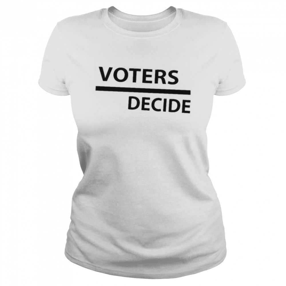 Voters decide Classic Women's T-shirt
