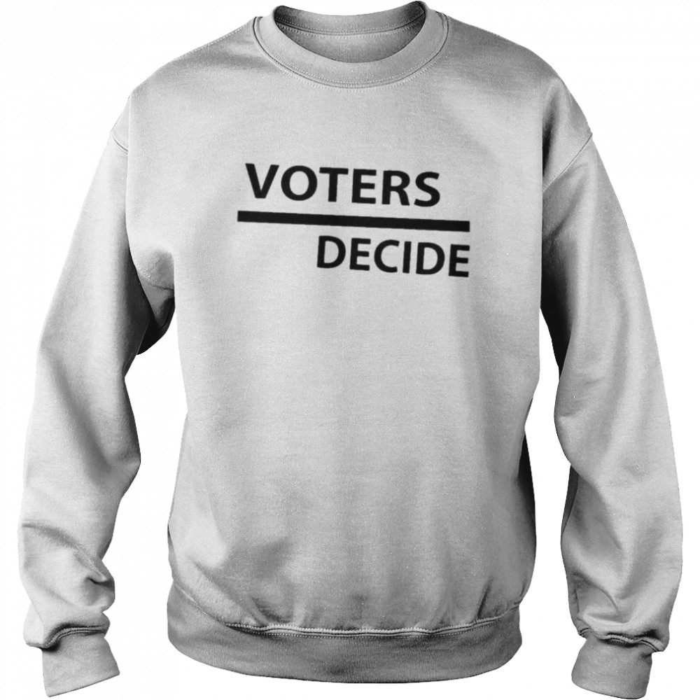 Voters decide Unisex Sweatshirt