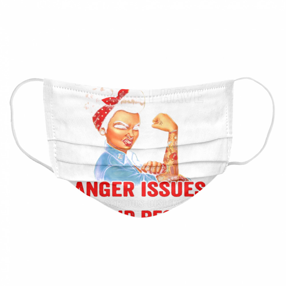 Walk Away I Have Anger Issues And A Serious Dislike For Stupid People Cloth Face Mask